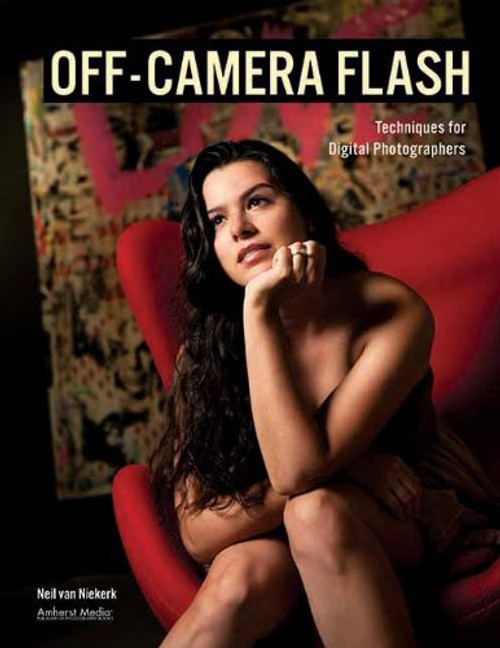 Off-Camera Flash: Techniques for Digital Photographers