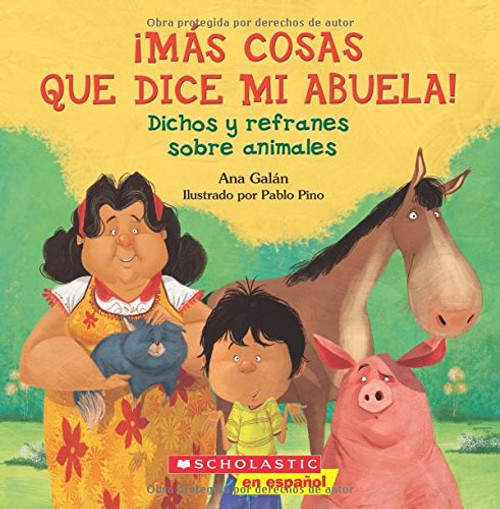 Ms Cosas Que Dice Mi Abuela!: Dichos y refranes sobre animales (Spanish Edition)