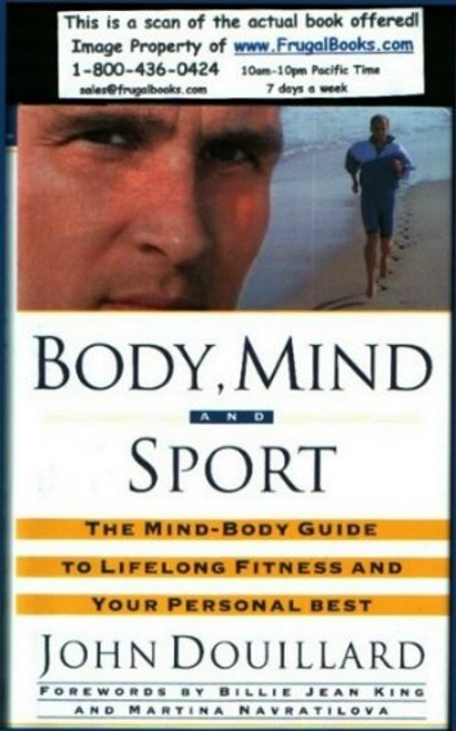Body, Mind, And Sport: The Mind/Body Guide to Lifelong Fitness and Your Personal Best