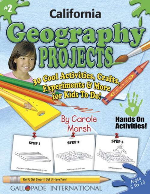 California Geography Projects - 30 Cool Activities, Crafts, Experiments and More for Kids to Do to Learn About Your State! (2) (California Experience)
