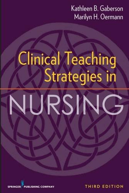 Clinical Teaching Strategies in Nursing, Third Edition (Clinical Teaching Strategies in Nursings)