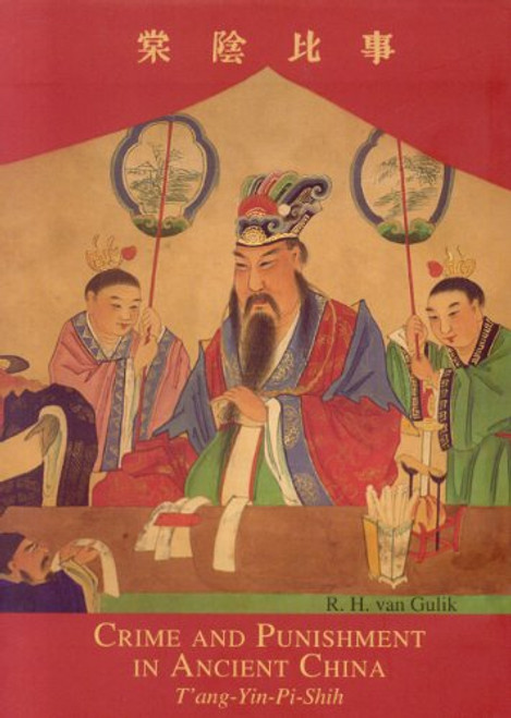 Crime and Punishment in Ancient China: Tang-Yin-Pi-Shih
