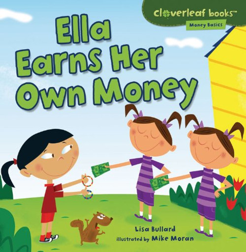 Ella Earns Her Own Money (Cloverleaf Books: Money Basics)