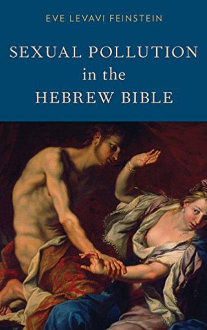 Sexual Pollution in the Hebrew Bible