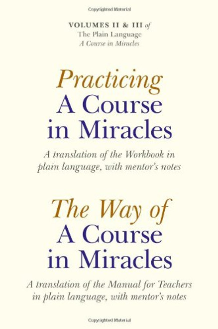 Practicing  a Course in Miracles: A translation of the Workbook in plain language and with mentoring notes (Plain Language a Course in Miracles)
