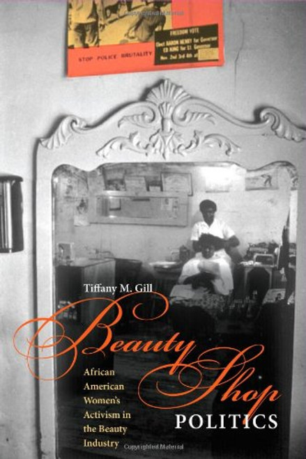 Beauty Shop Politics: African American Women's Activism in the Beauty Industry (Women in American History)