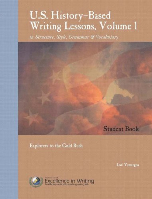 U.S. History-Based Writing Lessons, Vol. 1: Explorers to the Gold Rush, Student Book