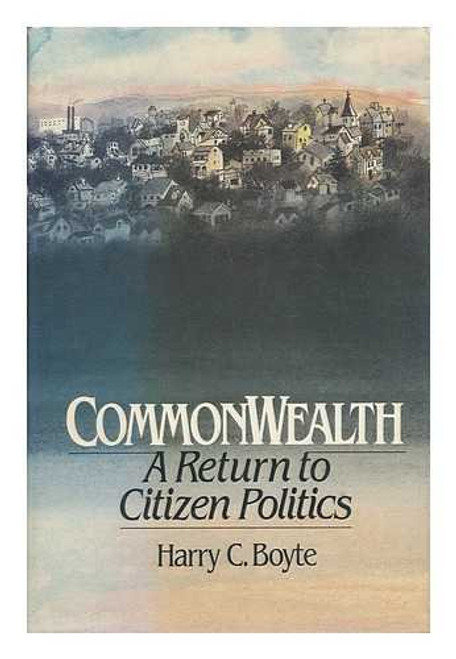 Commonwealth: A Return to Citizen Politics