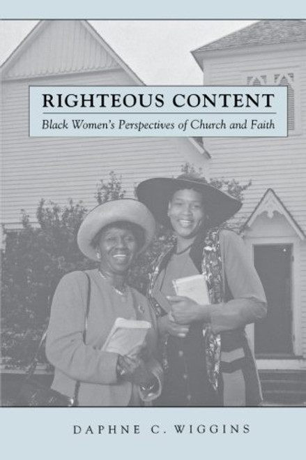 Righteous Content: Black Women's Perspectives of Church and Faith (Religion, Race, and Ethnicity)