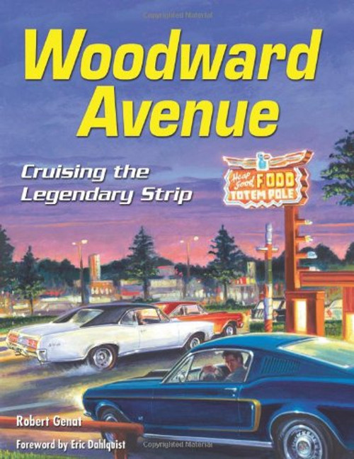 Woodward Avenue: Cruising the Legendary Strip (Cartech)