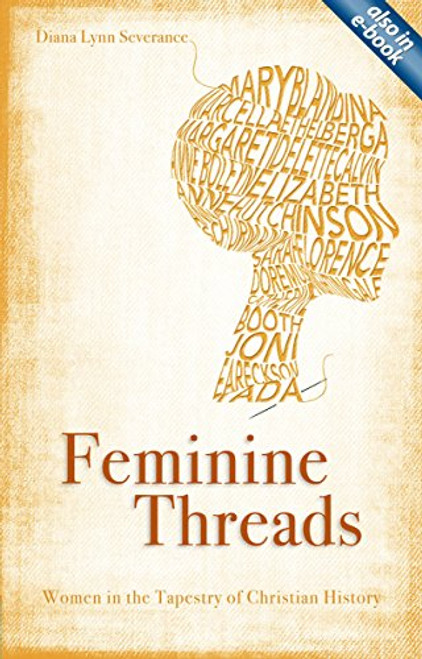 Feminine Threads: Women in the Tapestry of Christian History (Focus for Women)