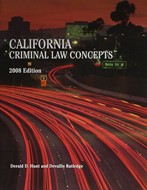 California Criminal Law Concepts 2008 Edition