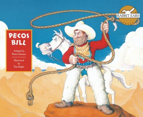Pecos Bill (Rabbit Ears American Heroes & Legends)