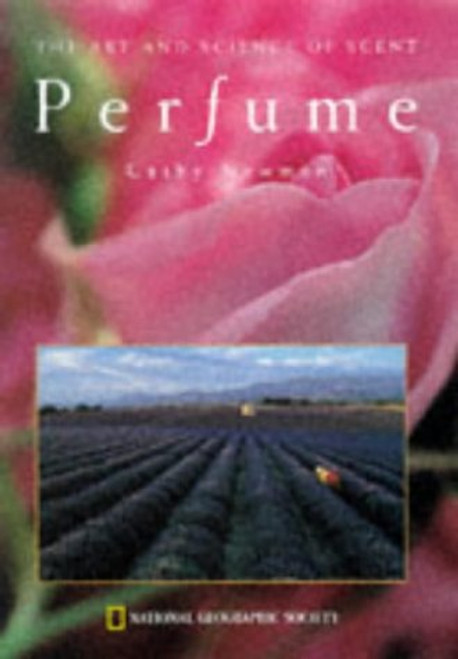 Perfume: The Art and Science of Scent