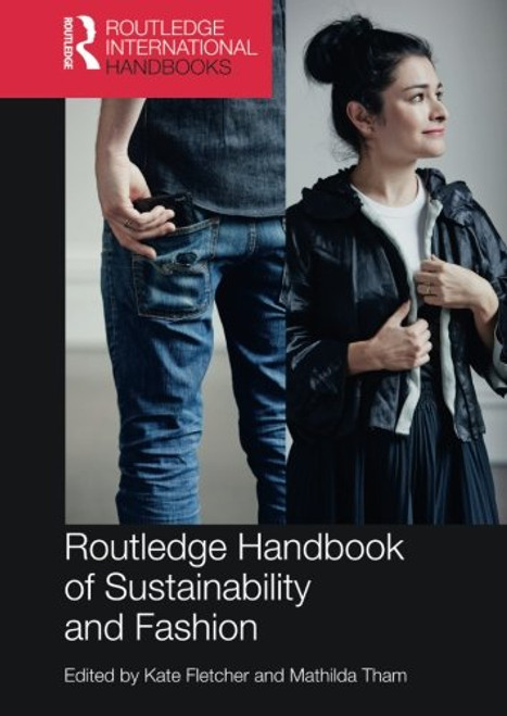 Routledge Handbook of Sustainability and Fashion (Routledge International Handbooks)