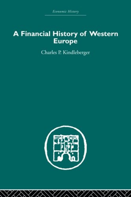 A Financial History of Western Europe (Economic History)