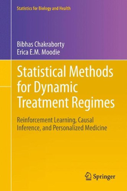 Statistical Methods for Dynamic Treatment Regimes: Reinforcement Learning, Causal Inference, and Personalized Medicine (Statistics for Biology and Health)