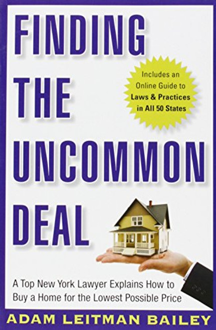 Finding the Uncommon Deal: A Top New York Lawyer Explains How to Buy a Home For the Lowest Possible Price