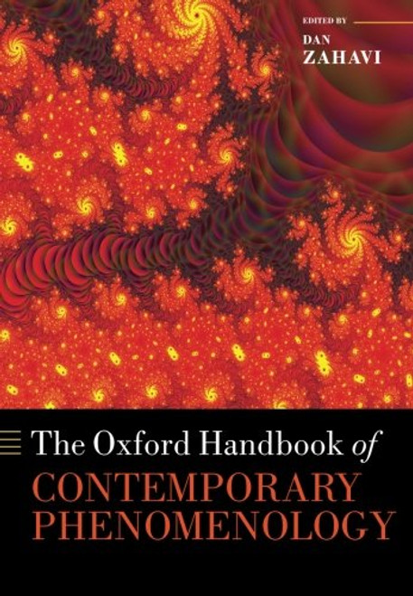 The Oxford Handbook of Contemporary Phenomenology (Oxford Handbooks)