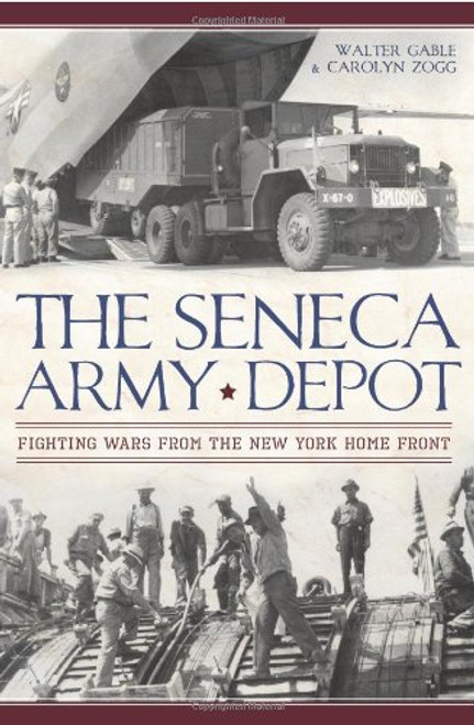 The Seneca Army Depot: Fighting Wars from the New York Home Front