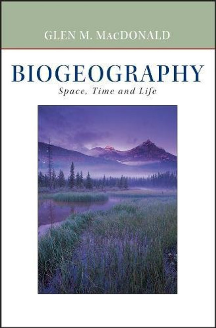 Biogeography: Introduction to Space, Time, and Life