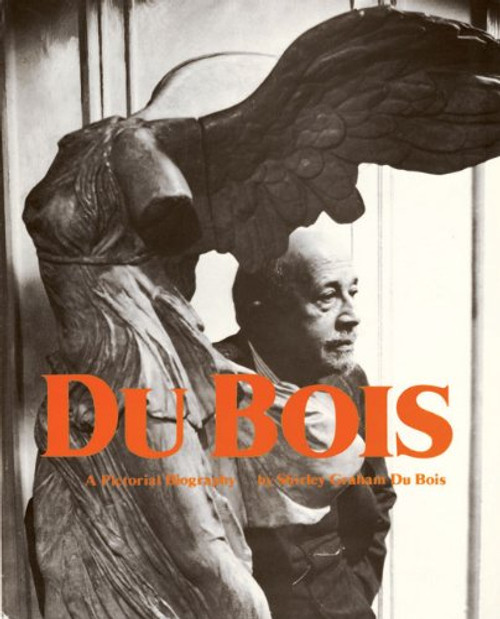 Du Bois: A Pictorial Biography