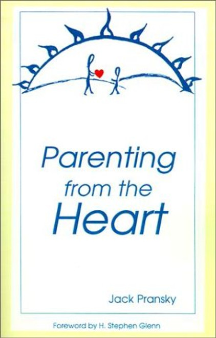 Parenting from the Heart: A Guide to the Essence of Parenting