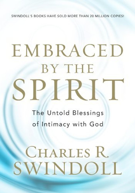 Embraced by the Spirit: The Untold Blessings of Intimacy with God