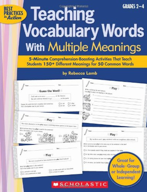 Teaching Vocabulary Words With Multiple Meanings: 5-Minute Comprehension-Boosting Activities That Teach Students 150+ Different Meanings for 50 Common Words (Best Practices in Action)