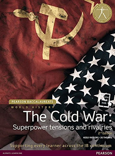 HISTORY: COLD WAR 2ND EDITION STUDENT EDITION TEXT PLUS ETEXT (Pearson International Baccalaureate Diploma: International Editions)