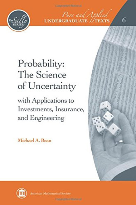 Probability: The Science of Uncertainty (Pure and Applied Undergraduate Texts)