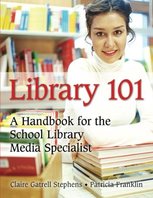 Library 101: A Handbook for the School Library Media Specialist