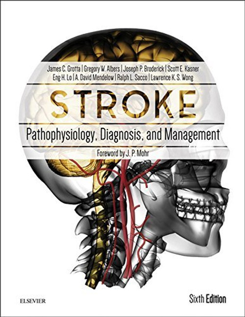 Stroke: Pathophysiology, Diagnosis, and Management, 6e