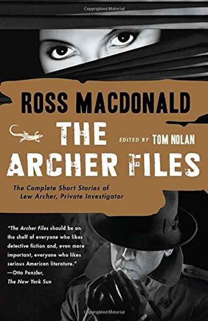 The Archer Files: The Complete Short Stories of Lew Archer, Private Investigator (Lew Archer Series)