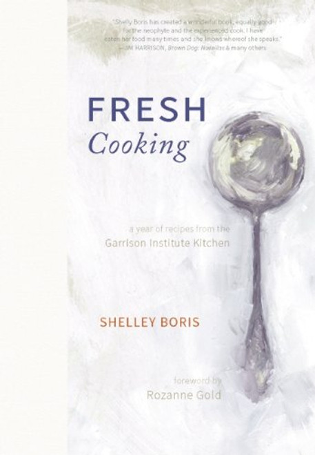 Fresh Cooking: A Year of Recipes from the Garrison Institute Kitchen