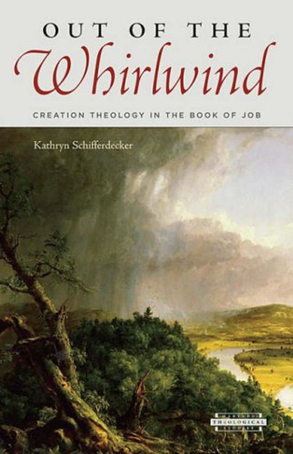 Out of the Whirlwind: Creation Theology in the Book of Job (Harvard Theological Studies)