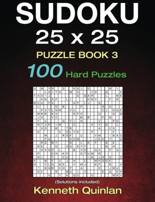 SUDOKU 25 x 25 Puzzle Book 3: 100 Hard Puzzles (SUDOKU 25 x 25 Puzzle Books) (Volume 3)