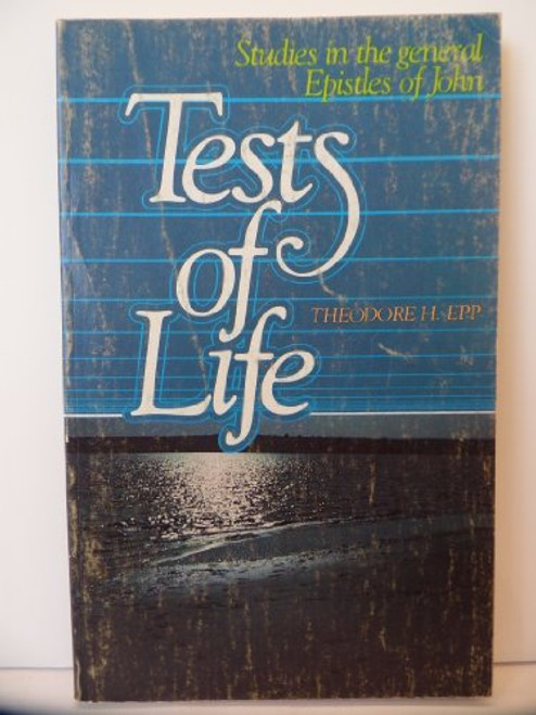 Letters of Love (or Tests of Life): Studies in the General Epistles of John