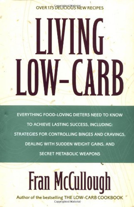 Living Low-Carb: The Complete Guide to Long-Term Low-Carb Dieting