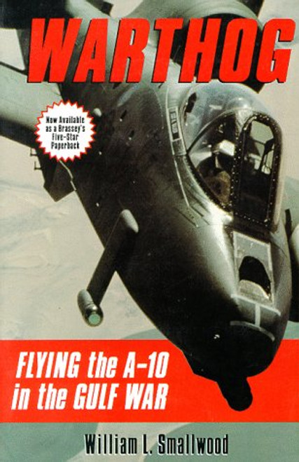 Warthog: Flying the A-10 in the Gulf War