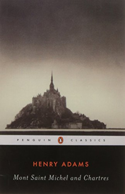 Mont-Saint-Michel and Chartres (Penguin Classics)