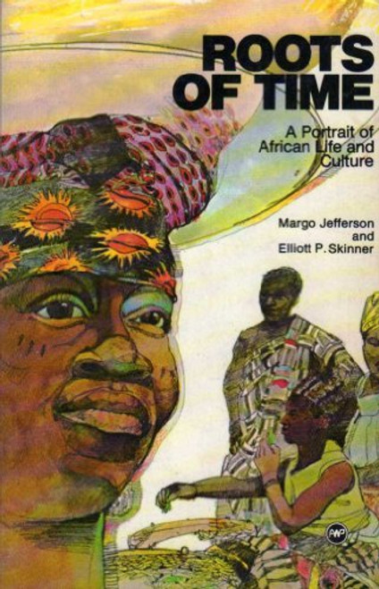Roots of Time: A Portrait of African Life and Culture