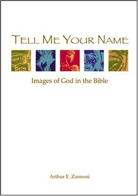 Tell Me Your Name: Images of God in the Bible