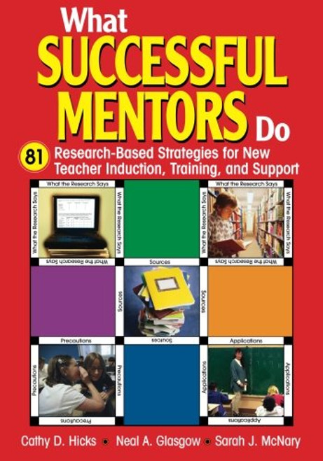 What Successful Mentors Do: 81 Research-Based Strategies for New Teacher Induction, Training, and Support