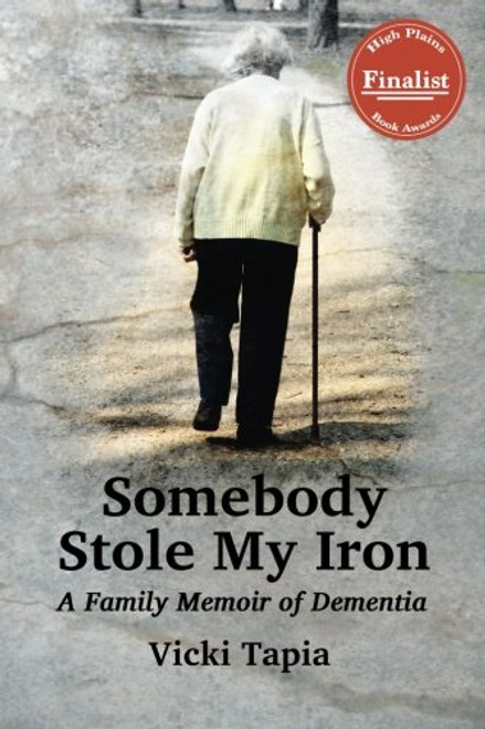 Somebody Stole My Iron: A Family Memoir of Dementia