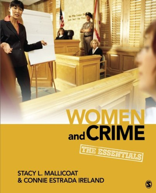 Women and Crime: The Essentials (Women in the Criminal Justice System)