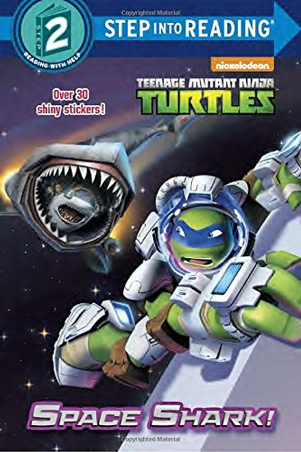 Space Shark! (Teenage Mutant Ninja Turtles) (Step into Reading)