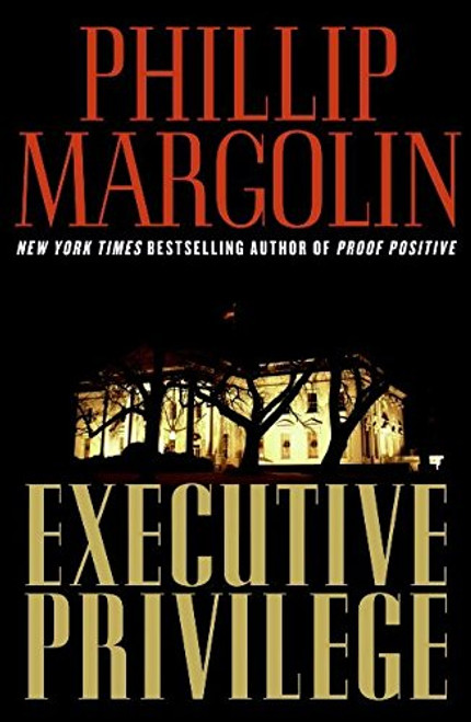 Executive Privilege: A Novel