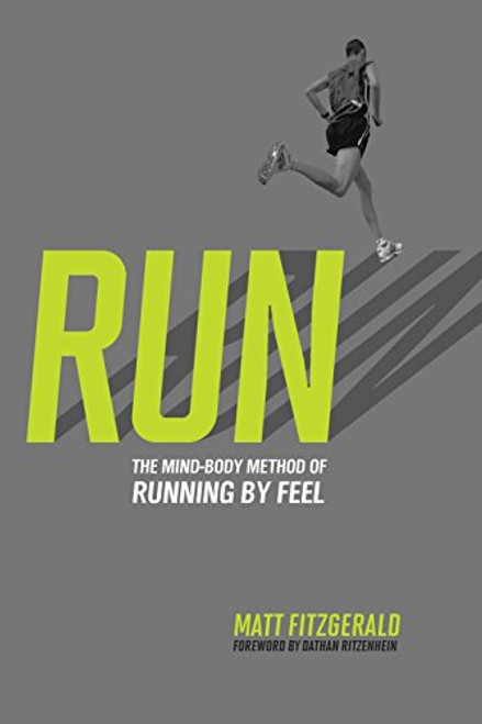 RUN: The Mind-Body Method of Running by Feel