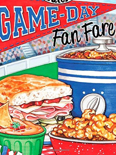 Game-Day Fan Fare: Over 240 recipes, plus tips and inspiration to make sure your game-day celebration is a home run! (Everyday Cookbook Collection)